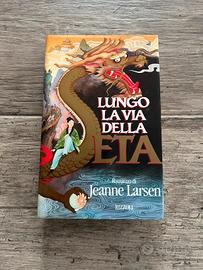 Lungo la Via della Seta Jeanne Larsen Rizzoli 1990