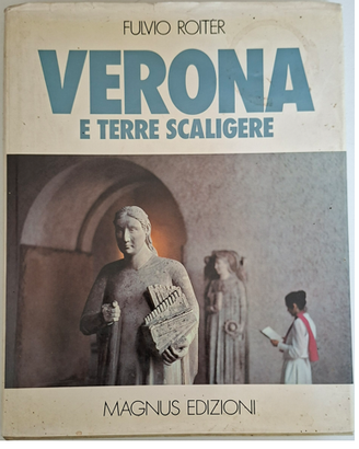 Verona e terre scaligere – Fulvio Roiter