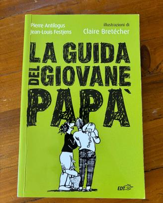La guida del giovane papà - Antilogus, EDT