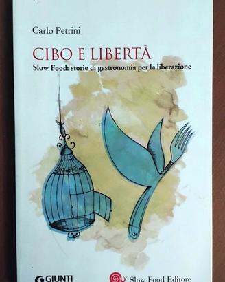 Carlo Pertini: “Cibo e libertà. Slow Food: storie