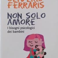 Non solo amore - Anna Oliverio Ferraris
