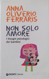 Non solo amore - Anna Oliverio Ferraris