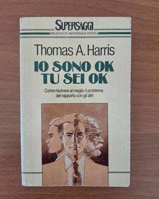 Io sono ok, tu sei ok - Thomas A. Harris