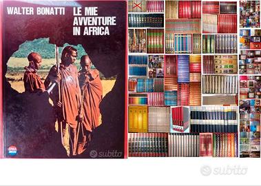 Walter Bonatti Le mie avventure in Africa, 1° ed.