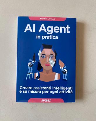 AI Agent in pratica. Creare assistenti intellig...