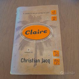 C. Jacq - Claire il segreto della pietra di luce