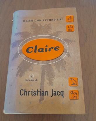 C. Jacq - Claire il segreto della pietra di luce