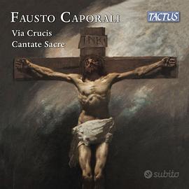 F. Caporali: Via Crucis/Cantate Sacre  DOPPIO CD