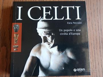 I Celti -Un popolo e una civiltà d'Europa