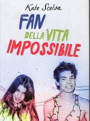 Kate Scelsa LIBRO "fan della vita impossibile"
