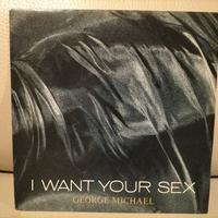 45 giri George Michael I want your sex 