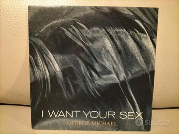 45 giri George Michael I want your sex 