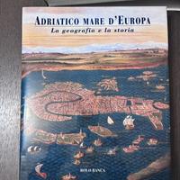 Adriatico Mare d’Europa-La Geografia ed. Rolo Banc