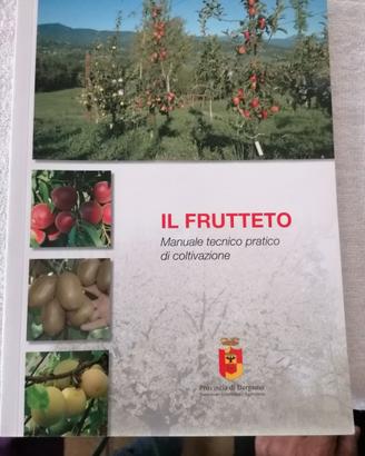 Il Frutteto -Manuale tecnico pratico -Pr.Bergamo