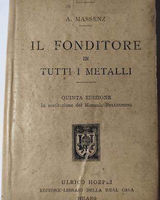 Il Fonditore in tutti i metalli - Hoepli - 1918