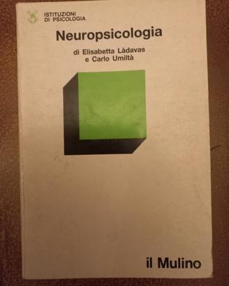 Ladavas Umiltà 1987). Neuropsicologia. Il Mulino