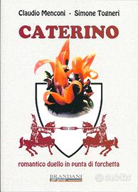 Caterino, romantico duello in punta di forchetta