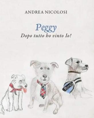 LIBRO “ PEGGY DOPO TUTTO HO VINTO IO ! “