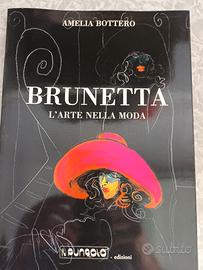 BRUNETTA L'ARTE NELLA MODA AMELIA BOTTERO 