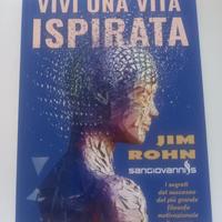 Libro Vivi una vita ispirata di Jim Rohn