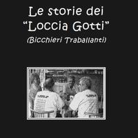 Libro Le storie dei "Loccia Gotti". Rarità