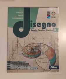 Disegno. teoria, Tecnica, Pratica. Volume A
