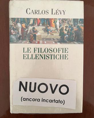 NUOVO Le filosofie ellenistiche - Carlos Lévy