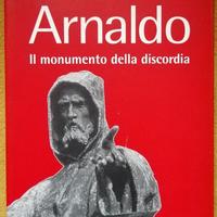 ARNALDO - Il monumento della discordia. (2006)