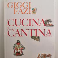 LA CUCINA E LA CANTINA MIA di Giggi Fazi