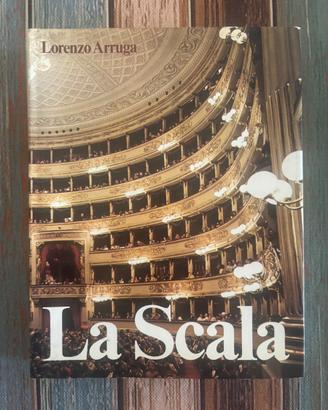 La Scala – Lorenzo Arruga – Electa Editrice – 1975