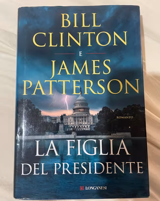 La figlia del presidente - B.Clinton, J.Patterson