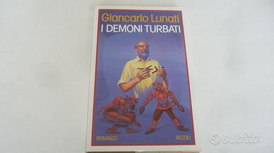 Romanzo di Giancarlo Lunati " I demoni turbati "