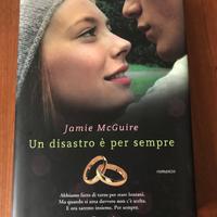 Libro UN DISASTRO E' PER SEMPRE di Jamie McGuire