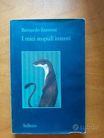 I miei stupidi intenti Bernardo Zannoni