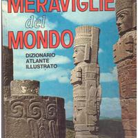 LE MERAVIGLIE DEL MONDO DIZIONARIO ATLANTE ILUSTRA