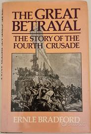 The Great Betrayal The Story of the Fourth Crusade