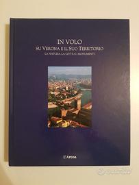 IN VOLO SU VERONA E IL SUO TERRITORIO - L'Arena, 2