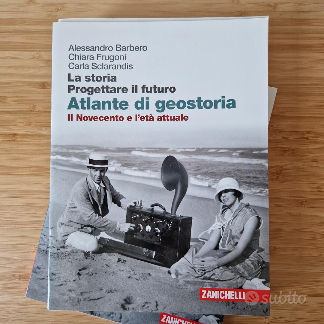 Zanichelli la Storia. progettare il futuro. con Atlante di Geostoria. per