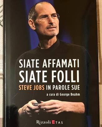 SIATE AFFAMATI SIATE FOLLI STEVE JOBS IN PAROLESUE