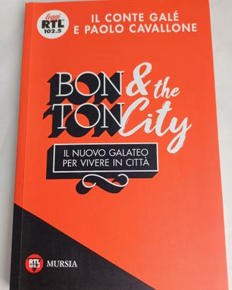 Bon Ton & The City: Il Nuovo Galateo Per Vivere In