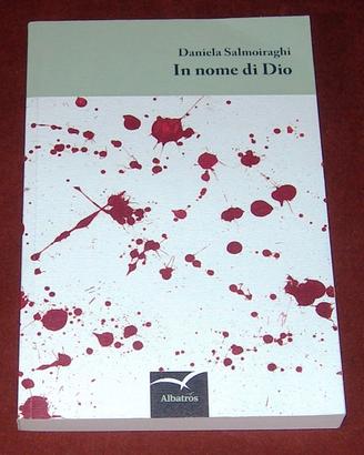 In nome di Dio - Daniela Salmoiraghi - 2013