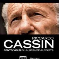 Riccardo Cassin. 100 volti di un grande alpinista