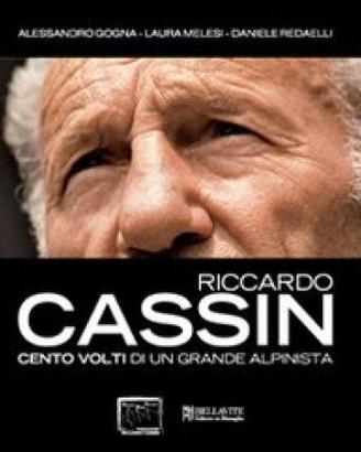Riccardo Cassin. 100 volti di un grande alpinista