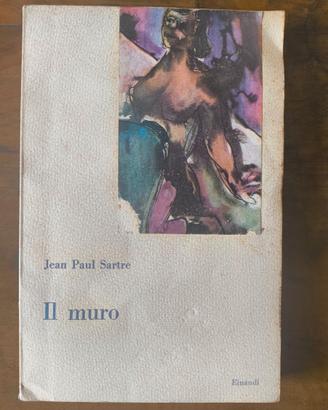 Il Muro - racconti di Jean-Paul Sartre. 1° ed. ITA