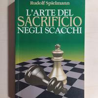 Spielmann - L' Arte del Sacrificio negli Scacchi