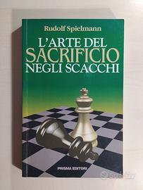 Spielmann - L' Arte del Sacrificio negli Scacchi