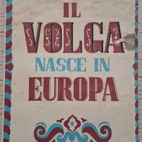 IL VOLGA NASCE IN EUROPA - Malaparte - 1943
