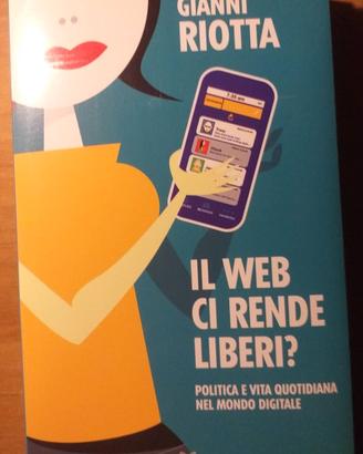 Il web ci rende liberi? Gianni Riotta