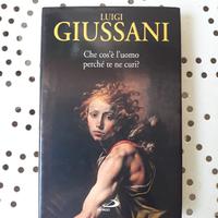 Luigi Giussani. Che cos'è l'uomo perchè te ne curi