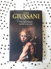 Luigi Giussani. Che cos'è l'uomo perchè te ne curi